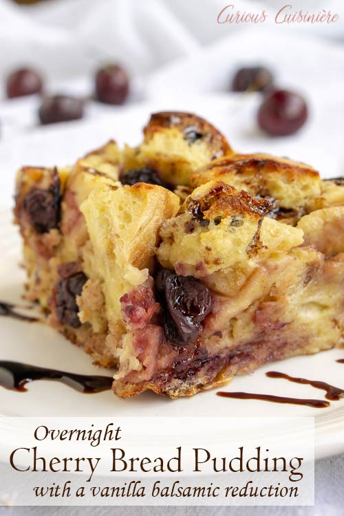 香脂釉给樱桃面包布丁带来意想不到的明亮风味。这个食谱是用不新鲜的面包做早餐或甜点的完美方法!#樱桃#面包布丁| www.CuriousCuisiniere.comgydF4y2Ba